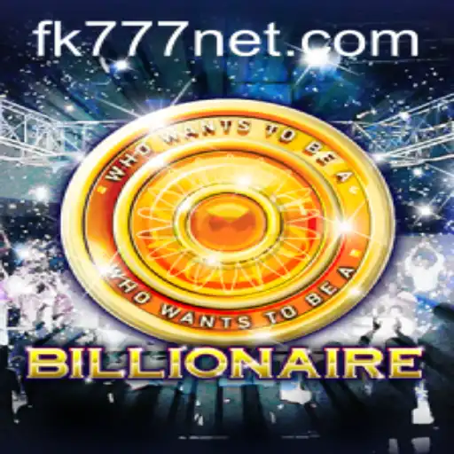 The Exciting World of 'Billionaire': A Deep Dive into the Game FK777
