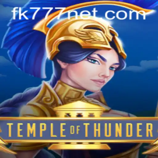 Temple of Thunder: Embark on an Epic Adventure with FK777