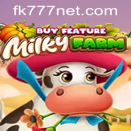 Discover the Whimsical World of MilkyFarmBuyFeature: A Deep Dive into FK777